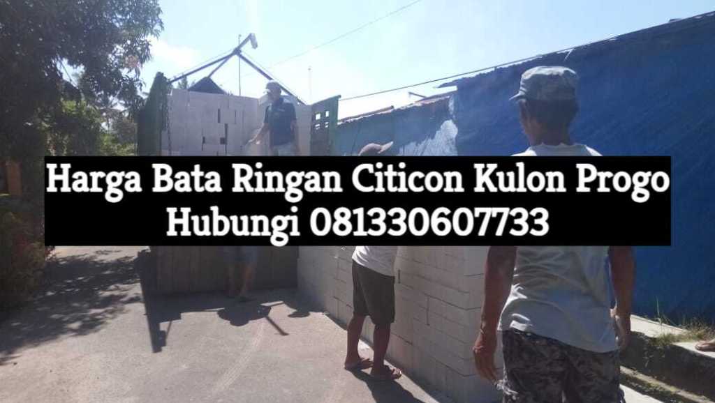 Harga Bata Ringan Citicon Kulon Progo&nbsp;2023