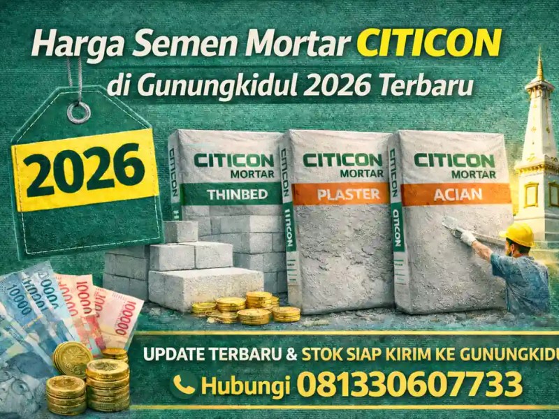 Harga Semen Mortar Citicon di Gunungkidul 2026&nbsp;Terbaru